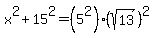 x%5E2%2B15%5E2=%285%5E2%29%2A%28sqrt%2813%29%29%5E2