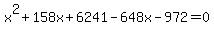 x%5E2%2B158x%2B6241-648x-972=0