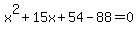 x%5E2%2B15x%2B54-88=0