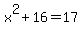 x%5E2%2B16=17
