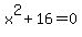 x%5E2%2B16+=+0