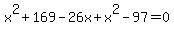 x%5E2%2B169-26x%2Bx%5E2-97=0