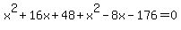 x%5E2%2B16x%2B48%2Bx%5E2-8x-176=0