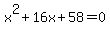 x%5E2%2B16x%2B58=0