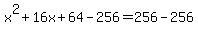 x%5E2%2B16x%2B64-256=256-256