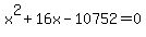 x%5E2%2B16x-10752=0