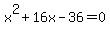 x%5E2%2B16x-36=0