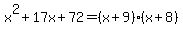 x%5E2%2B17x%2B72=%28x%2B9%29%28x%2B8%29