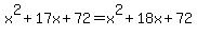 x%5E2%2B17x%2B72+=+x%5E2%2B18x%2B72