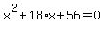 x%5E2%2B18%2Ax%2B56=0