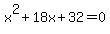 x%5E2%2B18x%2B32=0