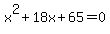 x%5E2%2B18x%2B65=0