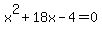 x%5E2%2B18x-4=0