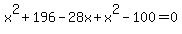 x%5E2%2B196-28x%2Bx%5E2-100=0