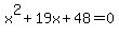 x%5E2%2B19x%2B48=0