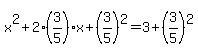 x%5E2%2B2%283%2F5%29x%2B%283%2F5%29%5E2=3%2B%283%2F5%29%5E2