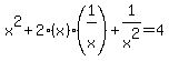 x%5E2%2B2%28x%29%281%2Fx%5E%22%22%29%2B1%2Fx%5E2=4
