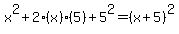 x%5E2%2B2%28x%29%285%29%2B5%5E2=%28x%2B5%29%5E2