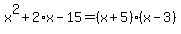 x%5E2%2B2%2Ax-15=%28x%2B5%29%28x-3%29