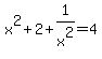 x%5E2%2B2%2B1%2Fx%5E2=4