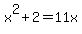 x%5E2%2B2=11x
