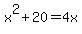 x%5E2%2B20=4x