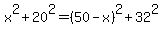 x%5E2%2B20%5E2=%2850-x%29%5E2%2B32%5E2