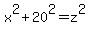 x%5E2%2B20%5E2=z%5E2