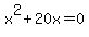 x%5E2%2B20x=0