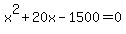 x%5E2%2B20x-1500=0