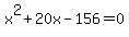 x%5E2%2B20x-156=0