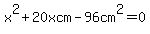 x%5E2%2B20xcm-96cm%5E2=0