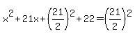 x%5E2%2B21x%2B%2821%2F2%29%5E2%2B22=%2821%2F2%29%5E2