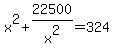 x%5E2%2B22500%2Fx%5E2=324