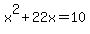 x%5E2%2B22x=10