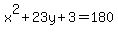 x%5E2%2B23y%2B3+=+180