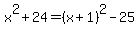 x%5E2%2B24=%28x%2B1%29%5E2-25%29