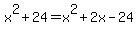 x%5E2%2B24+=+x%5E2%2B2x-24