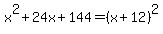x%5E2%2B24x%2B144=%28x%2B12%29%5E2