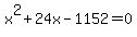 x%5E2%2B24x-1152=0