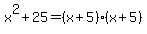 x%5E2%2B25=+%28x%2B5%29%28x%2B5%29