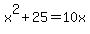 x%5E2%2B25=10x