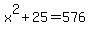 x%5E2%2B25=576