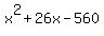 x%5E2%2B26x-560