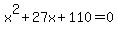 x%5E2%2B27x%2B110+=+0