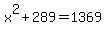 x%5E2%2B289=1369