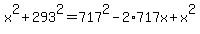 x%5E2%2B293%5E2=717%5E2-2%2A717x%2Bx%5E2
