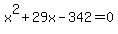 x%5E2%2B29x-342=0