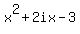 x%5E2%2B2ix-3