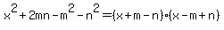 x%5E2%2B2mn-m%5E2-n%5E2=%28x%2Bm-n%29%28x-m%2Bn%29